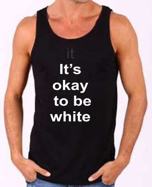 It"s okay to be white  singlet