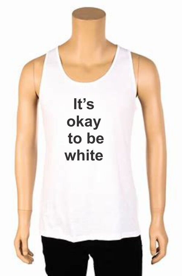 It"s okay to be white  singlet